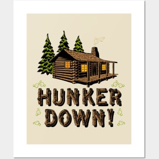 Hunker Down! Posters and Art